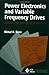 Power Electronics and Variable Frequency Drives: Technology and Applications (1996-10-05)