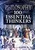 Philosophy 100 Essential Thinkers by Philip Stokes (2003-12-31)