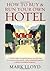 How to Buy & Run Your Own Hotel by Marl Lloyd (18-Jun-2008) Paperback