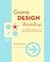 Game Design Workshop: A Playcentric Approach to Creating Innovative Games [GAME DESIGN WORKSHOP 2/E]