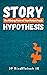 Story Hypothesis: The Missing Piece of Your Fiction Puzzle