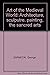 Art of the Medieval World: Architecture, Sculpture, Painting, the Sacred Arts