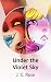 Under the Violet Sky by J. C. Rose