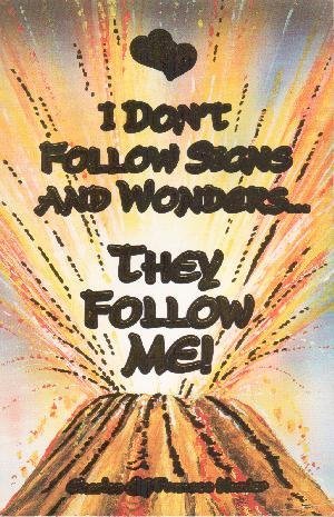 I Don't Follow Signs and Wonders ... They Follow Me! (Paperback)