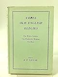 Three Old English elegies;: The wife's lament; The husband's message; The ruin; (Old and Middle English texts)