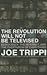 Revolution Will Not Be Televised (04) by Trippi, Joe [Paperback (2005)]
