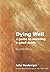 Dying Well: A Guide to Enab...
