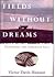 Fields Without Dreams: Defending the Agrarian Idea 1st edition by Hanson, Victor Davis (1996) Hardcover