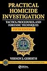 By Vernon J. Geberth - Practical Homicide Investigation: Tactics, Procedures, and Forens (5th Edition) (2015-05-27) [Hardcover]