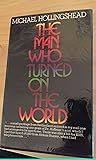 Man Who Turned on the World