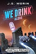 We Drink Alone: Mission 12