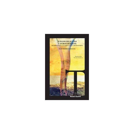 Juego de sueño y otros rodeos: alternativas a la fábula en la dramaturgia (Paperback)