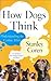 How Dogs Think: Understanding the Canine Mind Hardcover – August 3, 2004