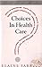 Choices in Health Care