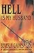 Hell Is My Husband: The Story of Every Emotionally Abused Woman's Hell and How to Recognize Him