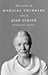 By Didion, Joan The Year of Magical Thinking by Joan Didion