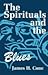 Spirituals and the Blues : An Interpretation