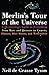 Merlin's Tour of the Universe: A Skywatcher's Guide to Everything from Mars and Quasars to Comets, Planets, Blue Moons, and Werewolves