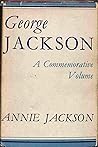 George Jackson : A Commemorative Volume George Jackson : A Commemorative Volume
