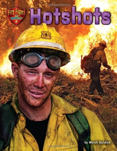 Hotshots (Fire Fight! the Bravest) by Meish Goldish (2014-01-01)