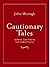 Cautionary Tales: Authentic Case Histories from Medical Practice by John Murtagh (2012-01-01)
