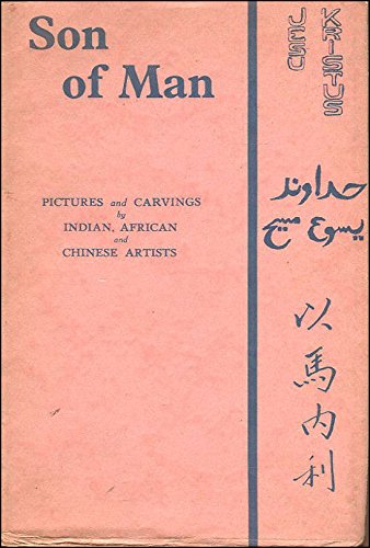 Son of Man: Pictures and Carvings by Indian, African and Chinese Artists (Paperback)