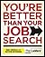 You're Better Than Your Job Search [Paperback]