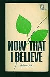 Now That I Believe