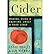 Cider: Making, Using & Enjoying Sweet & Hard Cider (Paperback) - Common