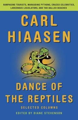 By Carl Hiaasen ; Diane Stevenson ( Author ) [ Dance of the Reptiles: Selected Columns By Jan-2014 Paperback
