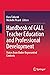 Handbook of CALL Teacher Ed...