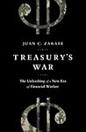 The Unleashing of a New Era of Financial Warfare Treasury's War (Paperback) - Common The Unleashing of a New Era of Financial Warfare Treasury's War (Paperback) - Common