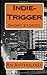 Indie-Trigger Short Stories: An Anthology by Adam Moorad (2015-12-08)