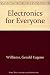 Electronics for Everyone by Gerald E. Williams (1979-06-01)