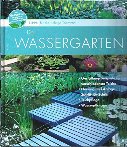 Der Wassergarten Tipps für die richtige Teichwahl (Hardcover)