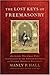 The Lost Keys of Freemasonry (Also Includes: Freemasonry of the Ancient Egyptians / Masonic Orders of Fraternity) (Paperback)