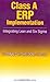 Class A ERP Implementation: Integrating Lean and Six Sigma by Donald H Sheldon (2005-05-04)