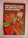Nonnegative matrices and applicable topics in linear algebra (Mathematics and its applications. Statistics and operational research)