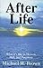 After Life : What It's Like in Heaven, Hell, and Purgatory by Michael H. Brown (2000-11-01)