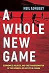 A Whole New Game:...