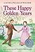 These Happy Golden Years[THESE HAPPY GOLDEN YEARS][Paperback] by LauraIngallsWilder