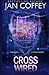 Cross Wired by Jan Coffey (2013-08-13)