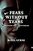 Fears without tears. by Rahul  Kumar