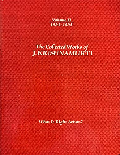 The Collected Works of J. Krishnamurti, Vol 2 1934-35: What Is Right Action? (Paperback)