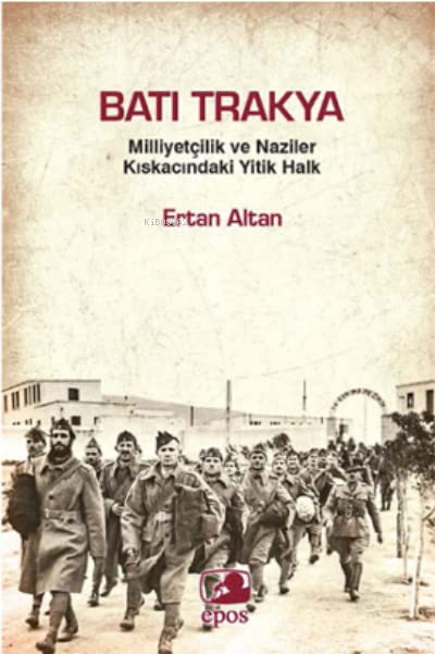 Batı Trakya: Milliyetçilik ve Naziler Kıskacındaki Yitik Halk (Paperback)