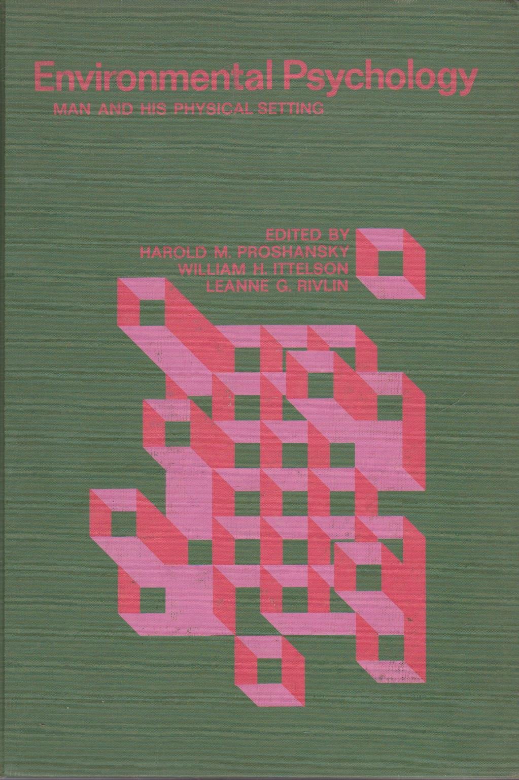 Environmental psychology: man and his physical setting (Hardcover)
