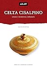 Cisalpine Celtic: Languge, writing, epigraphy