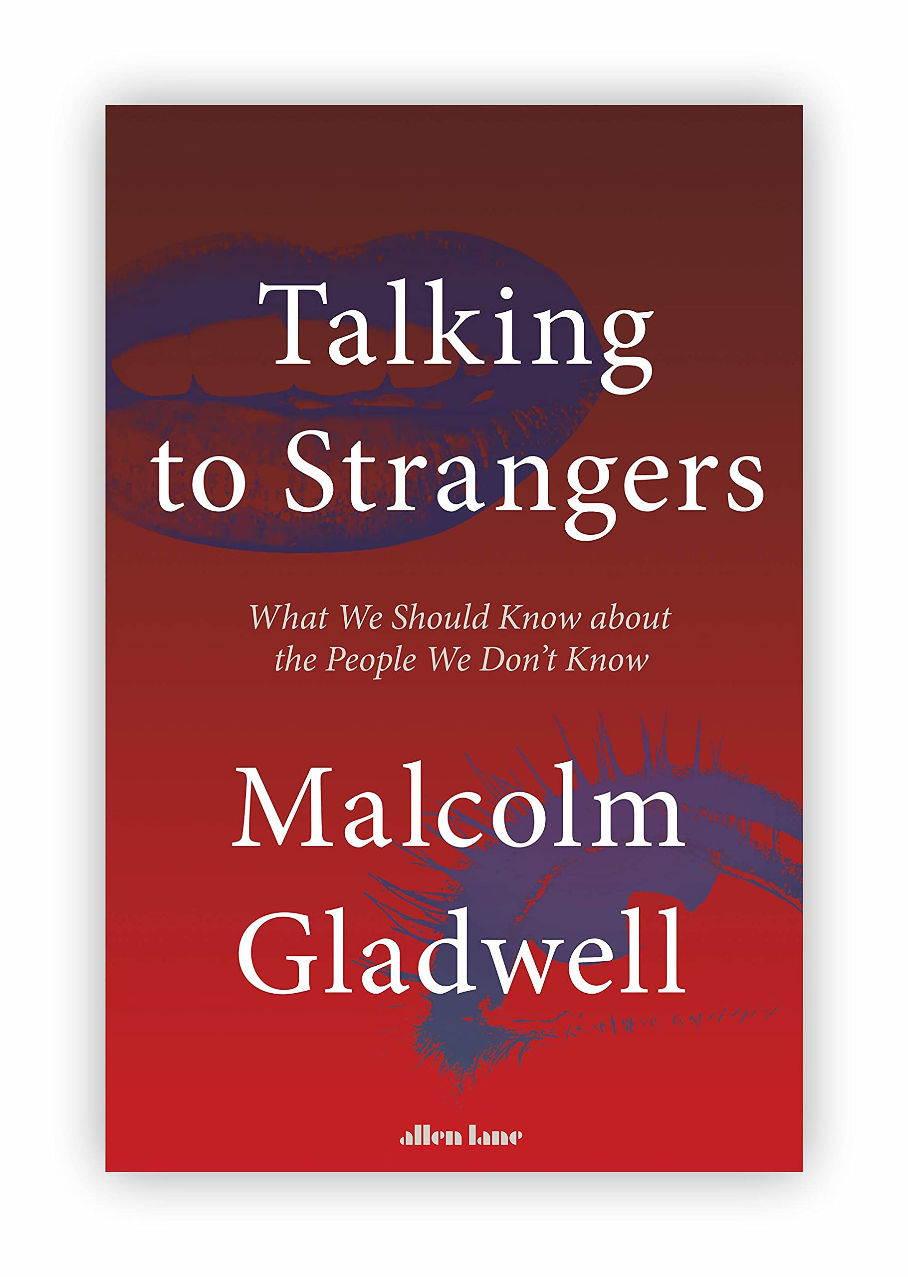 Talking to Strangers: What We Should Know about the People We Don't Know