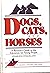 Dogs, Cats, and Horses: A Resource Guide to the Literature for Young People (A Libraries Unlimited Data Books)