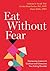 Eat Without Fear by Nicholas R. Farrell